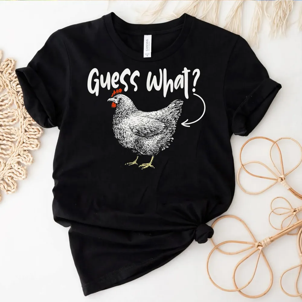 Guess What - Chicken Animal Lover Farmyard Rancher Farmer T-Shirt Unisex Standard T-Shirt black s