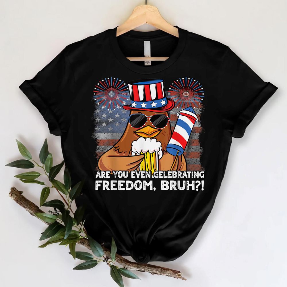 4th of July Are You Even Celebrating Freedom Bruh Chicken T-Shirt Unisex Standard T-Shirt black s