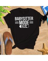 Babysitter Mode On Babysitting Babysitters T-Shirt Unisex Standard T-Shirt black s